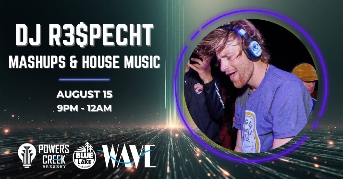 DJ R3$pecht — Mashups & House Music, August 15, 9PM–12AM, Blue Lake Wave Lounge at Powers Creek Brewery